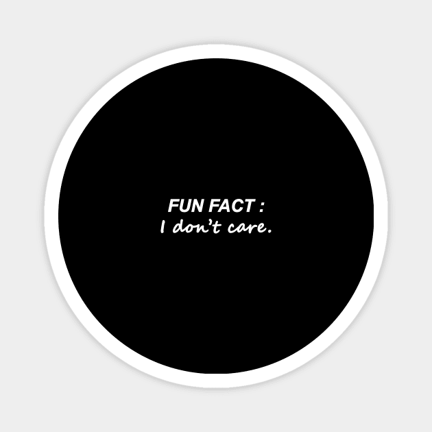 Fun Fact: I Don't Care Magnet by Souna's Store